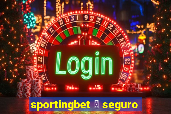 sportingbet 茅 seguro