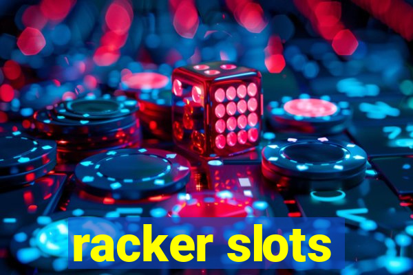 racker slots