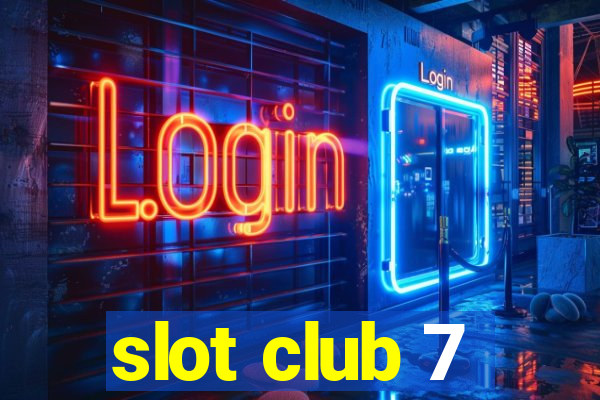 slot club 7