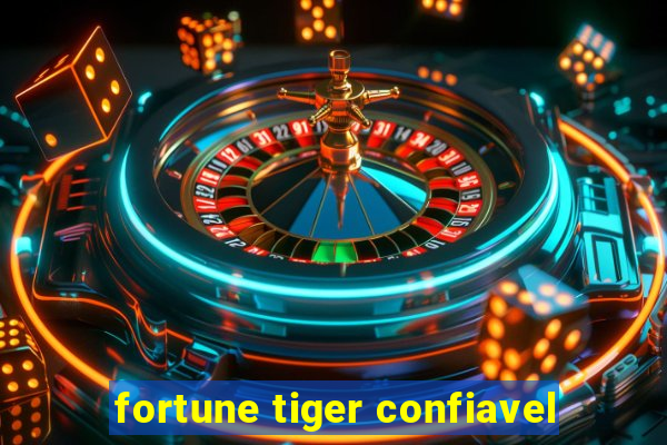 fortune tiger confiavel