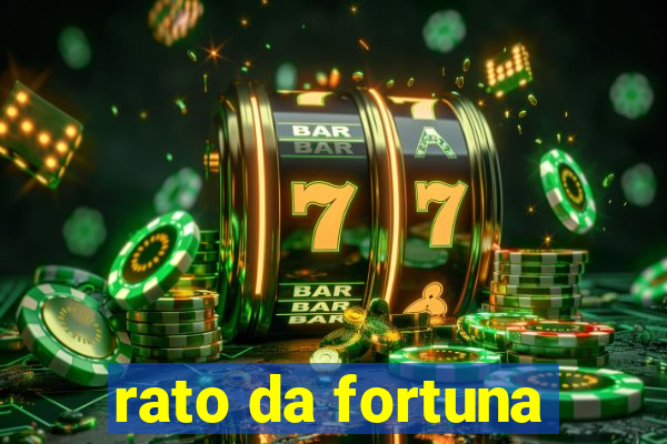 rato da fortuna