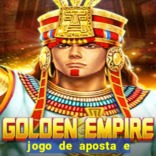 jogo de aposta e ganha dinheiro de verdade