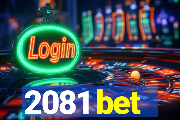 2081 bet