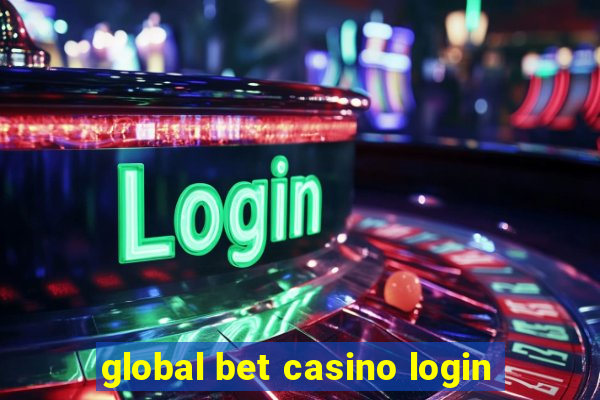 global bet casino login