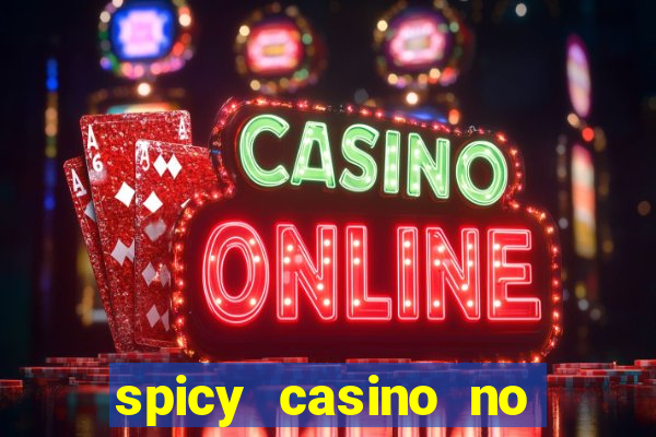 spicy casino no deposit bonus codes 2022