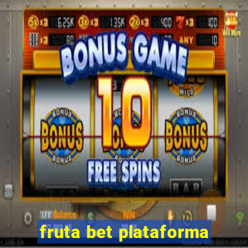 fruta bet plataforma