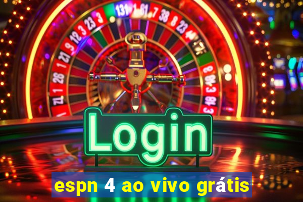 espn 4 ao vivo grátis