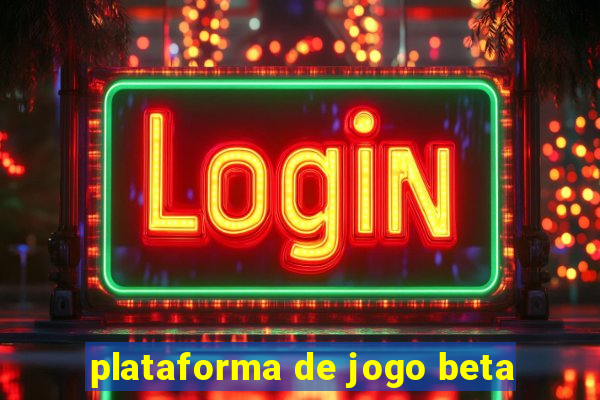 plataforma de jogo beta