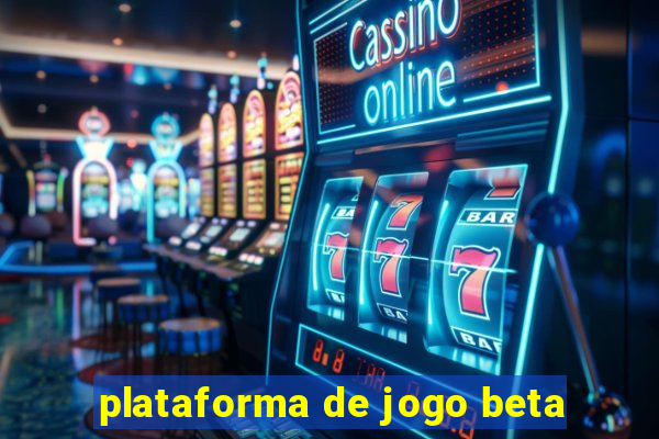 plataforma de jogo beta