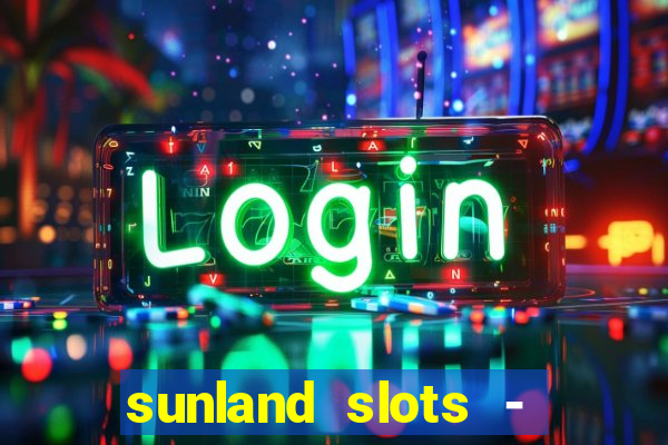 sunland slots - casino games