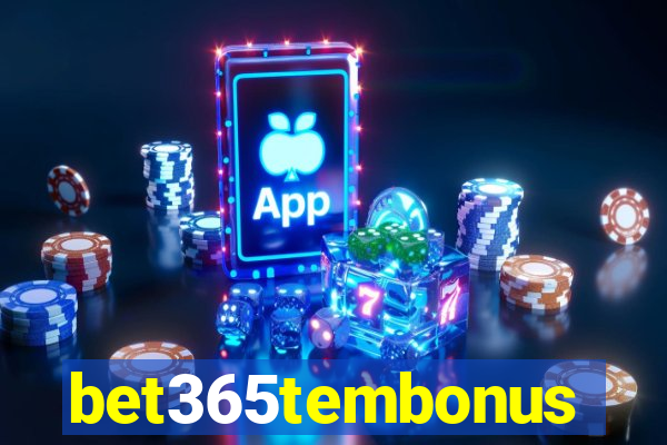 bet365tembonus