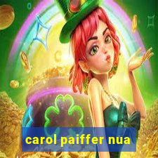 carol paiffer nua