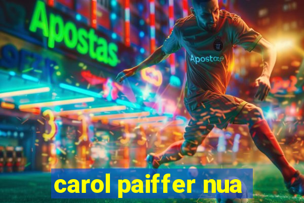 carol paiffer nua