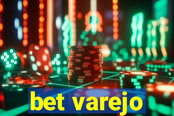 bet varejo