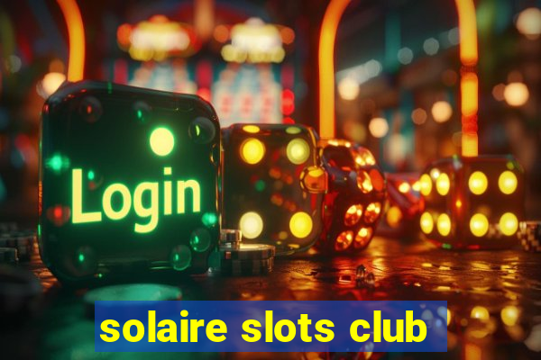 solaire slots club