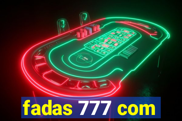 fadas 777 com