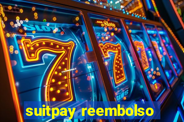 suitpay reembolso