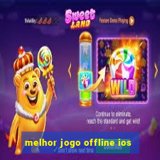 melhor jogo offline ios