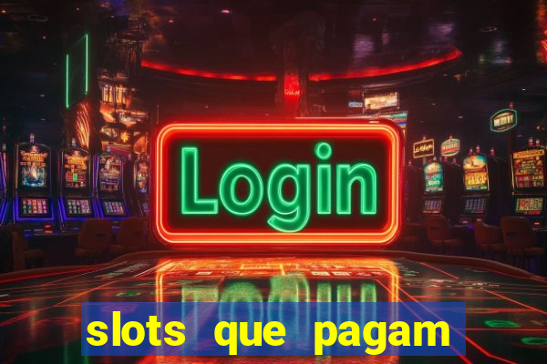 slots que pagam dinheiro real no pix