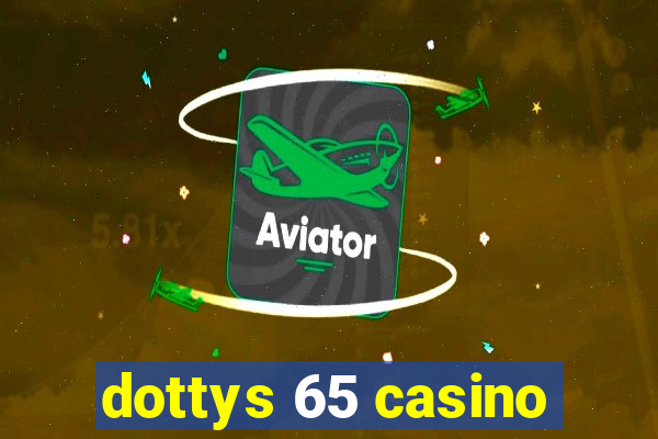 dottys 65 casino