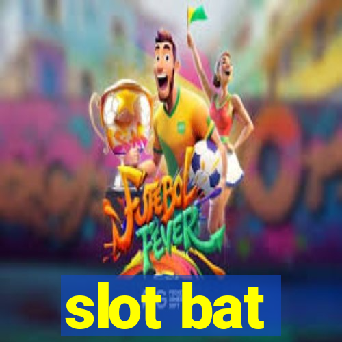 slot bat