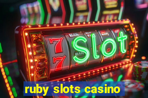 ruby slots casino