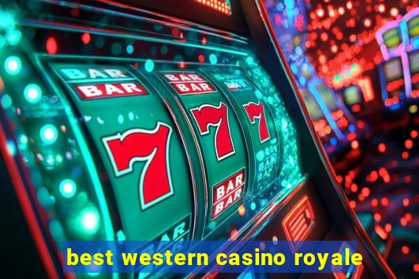 best western casino royale