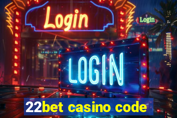 22bet casino code