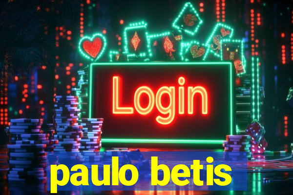 paulo betis