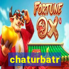 chaturbatr