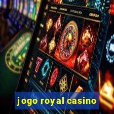 jogo royal casino