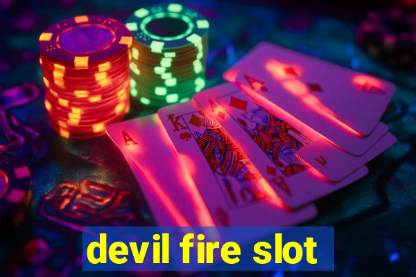 devil fire slot