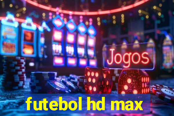 futebol hd max