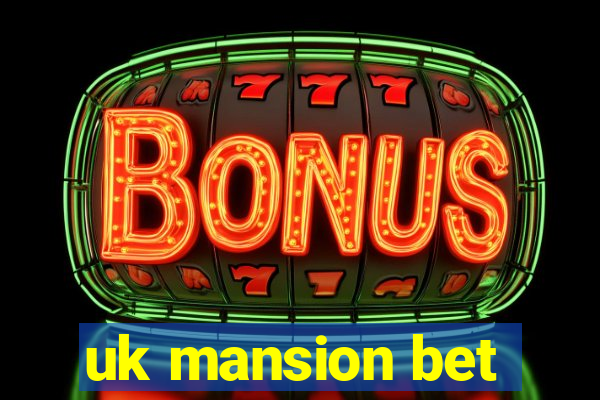 uk mansion bet