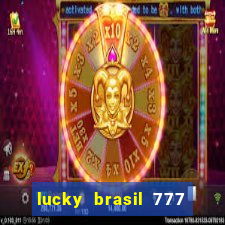 lucky brasil 777 paga mesmo