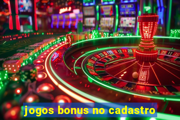 jogos bonus no cadastro