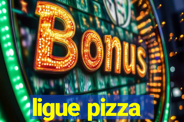 ligue pizza