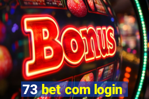 73 bet com login