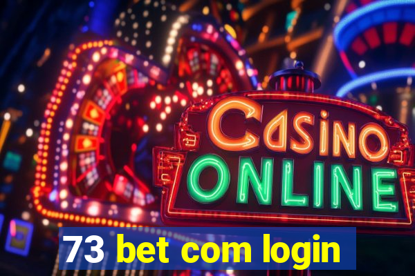 73 bet com login