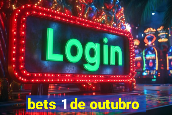 bets 1 de outubro