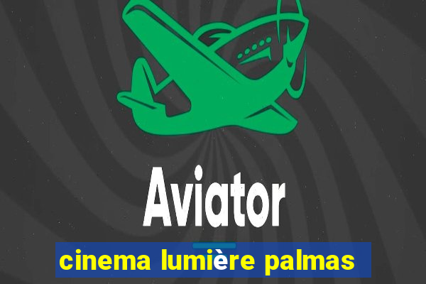 cinema lumière palmas