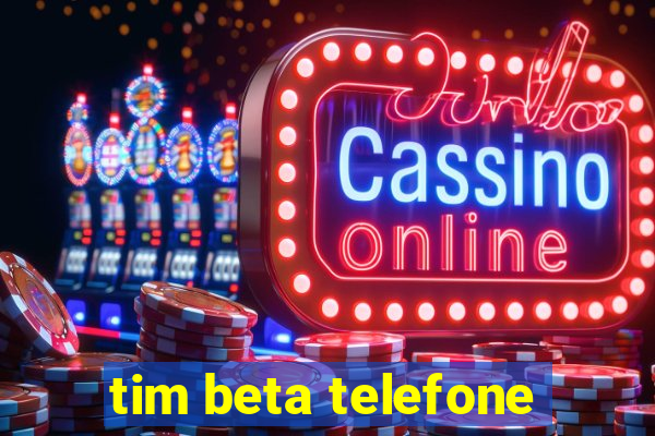 tim beta telefone