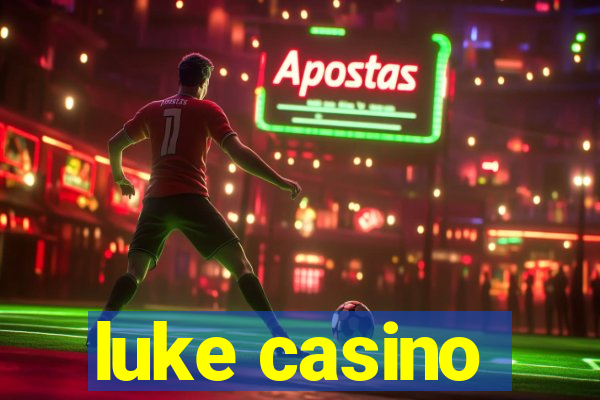 luke casino