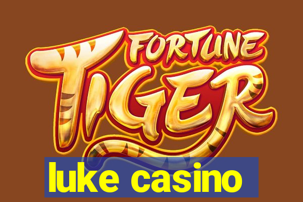 luke casino