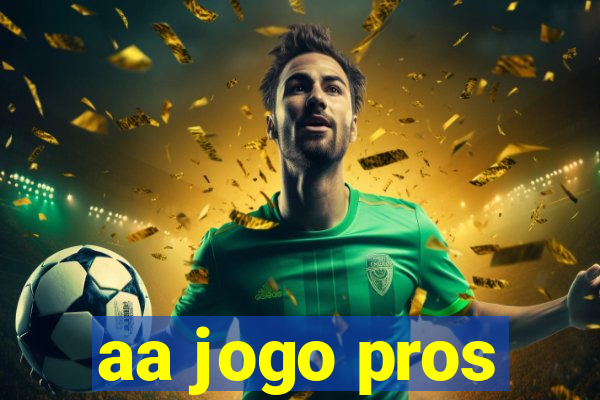 aa jogo pros