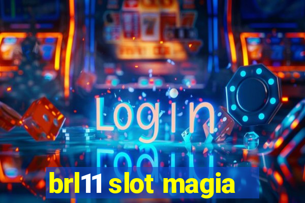 brl11 slot magia