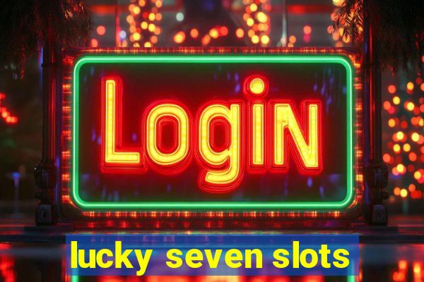 lucky seven slots