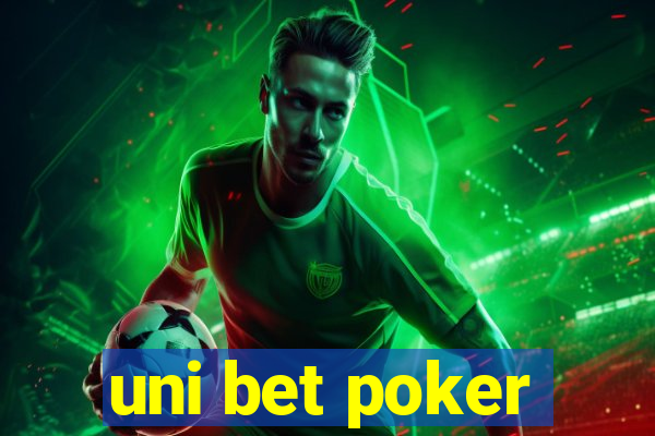 uni bet poker