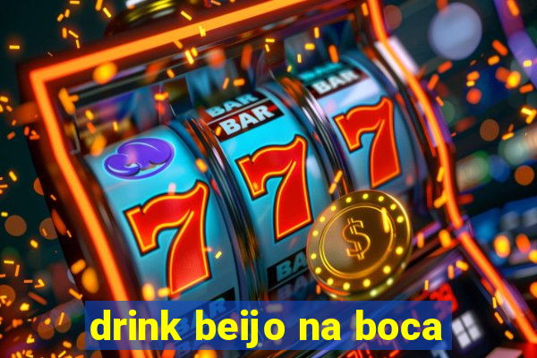 drink beijo na boca