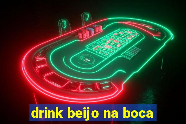 drink beijo na boca